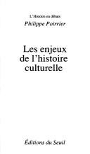 Cover of: Les enjeux de l'histoire culturelle