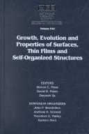 Cover of: Growth, Evolution, and Properties of Surfaces, Thin Films, and Self-Organized Structures: Symposium Held November 27- December 1, 2000, Boston, Massachusetts, ... Society Symposia Proceedings, V. 648.)