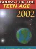 Cover of: Books for the Teen Age 2002 (Books for the Teen Age (New York Public Library))