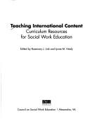 Cover of: Teaching international content: curriculum resources for social work education