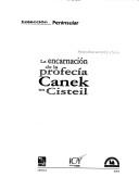 Cover of: La encarnación de la profecía Canek en Cisteil