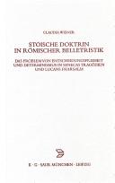 Cover of: Stoische Doktrin in romischer Belletristik: das Problem von Entscheidungsfreiheit und Determinismus in Senecas Tragodien und Lucans Pharsalia
