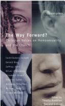 The way forward? : Christian voices on homosexuality and the church