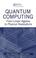 Cover of: Quantum Computing