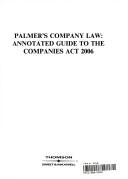 Palmer's company law : annotated guide to the Companies Act 2006