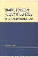 Cover of: Trade, foreign policy, and defence in EU constitutional law by Panos Koutrakos