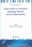 From cells to proteins : imaging nature across dimensions