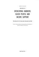 Overcoming barriers : older people and income support