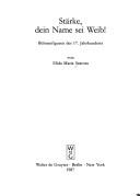 Cover of: Stärke, dein Name sei Weib!: Bühnenfiguren des 17. Jahrhunderts