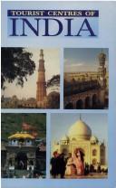 Cover of: Tourist centres of India.