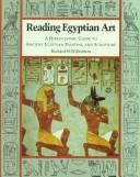 Cover of: Reading Egyptian art: a hieroglyphic guide to ancient Egyptian painting and sculpture