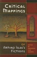 Cover of: Critical mappings of Arturo Islas's fictions