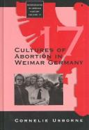 Cultures of abortion in Weimar Germany