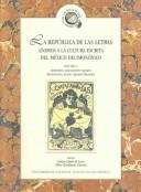 Cover of: La Republica de las letras asomos a la escrita del Mexico