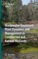 Wastewater treatment, plant dynamics and management in constructed and natural wetlands by Jan Vymazal