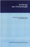 Cover of: Anfänge der Christologie: Festschrift für Ferdinand Hahn zum 65. Geburtstag