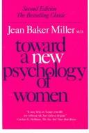 Toward a new psychology of women by Jean Baker Miller