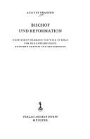 Cover of: Bischof und Reformation: Erzbischof Hermann von Wied in Köln vor der Entscheidung zwischen Reform und Reformation.