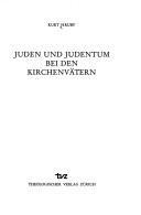 Cover of: Juden und Judentum bei den Kirchvätern.