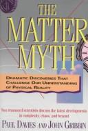 Cover of: The matter myth: towards 21st-century science