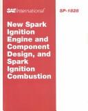 Cover of: New Spark Ignition Engine and Component Design, and Spark Ignition Combustion: Sp-1808