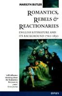 Romantics, rebels and reactionaries by Marilyn Butler