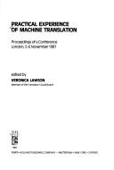 Practical experience of machine translation : proceedings of a conference, London, 5-6 November 1981