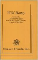 Wild honey : a comedy