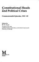 Cover of: Constitutional heads and political crises: Commonwealth episodes, 1945-85