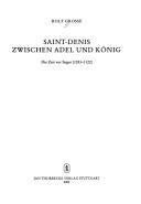 Cover of: Saint-Denis zwischen Adel und Konig: die Zeit vor Suger