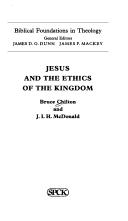 Jesus and the ethics of the kingdom by Bruce Chilton