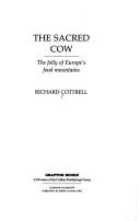 The sacred cow : the folly of Europe's food mountains