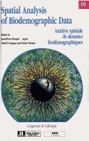 Cover of: Spatial analysis of biodemographic data: Analyse spatiale de données biodémographiques / coordonné par Jean-Pierre Bocquet-Appel, Daniel Courgeau et Denise Pumain.