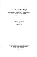 Cover of: Global city, dual city?: globalization and social polarization in Hong Kong since the 1990s
