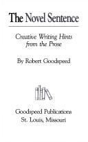 Cover of: The novel sentence: creative writing hints from the prose