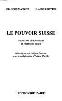 Cover of: Le pouvoir suisse by François Masnata