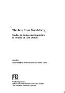 Cover of: The Boy from Bundaberg: studies in Melanesian linguistics in honour of Tom Dutton