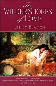The wilder shores of love by Lesley Blanch