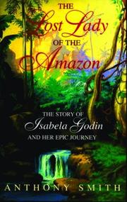 Cover of: The lost lady of the Amazon: the story of Isabela Godin and her epic journey