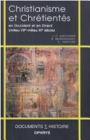 Cover of: Christianisme et Chrétientés en Occident et en Orient: (milieu VIIe-milieu XIe siècle)
