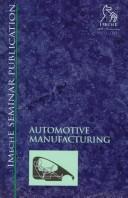 Automotive manufacturing : organized jointly by the Automobile Division of the Institution of Mechanical Engineers and in association with the Institution of Electrical Engineers