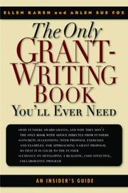 Cover of: The only grant-writing book you'll ever need by Ellen Karsh