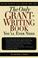 Cover of: The only grant-writing book you'll ever need