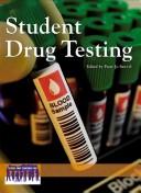 Cover of: Student drug testing by Patty Jo Sawvel, book editor.