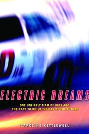 Cover of: Electric dreams: one unlikely team of kids and the race to build the car of the future