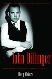 Cover of: John Dillinger: the life and death of America's first celebrity criminal