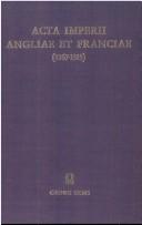 Cover of: Acta imperii Angliae et Franciae ab anno 1267 ad annum 1313: Dokumente vornehmlich zur Geschichte der auswärtigen Beziehungen Deutschlands