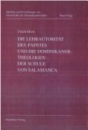 Cover of: Die Lehrautorität des Papstes und die Dominikanertheologen der Schule von Salamanca