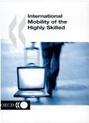 Cover of: International mobility of the highly skilled.