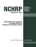 Cover of: Desk reference for estimating the indirect effects of proposed transportation projects |